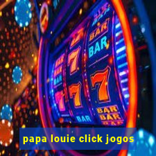 papa louie click jogos